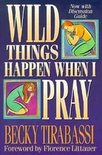 Wild Things Happen When I Pray - Paperback By Tirabassi, Becky - ACCEPTABLE