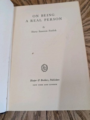 On Being a Real Person by Harry Emerson Fosdick Harper & Brothers 1st Ed 1943
