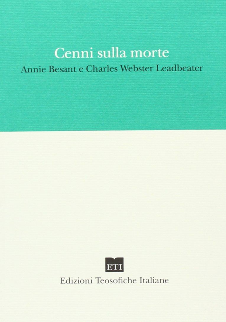 Libri Annie Besant / Leadbeater Charles W. - Cenni Sulla Morte