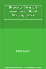 Bedrooms: Ideas and Inspiration for Stylish Sleeping Spaces By Sarah Lynch