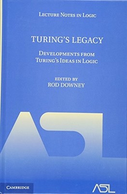 TURING'S LEGACY: DEVELOPMENTS FROM TURING'S IDEAS IN LOGIC By Rod Downey *VG+*