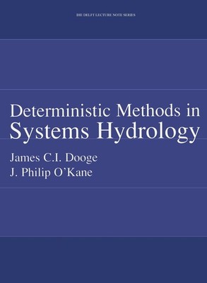 Deterministic Methods in Systems Hydrology: IHE Delft Lecture Note Series by Jam