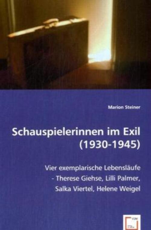 Thumbnail - Schauspielerinnen Exil (1930-1945) | Marion Steiner | Deutsch |