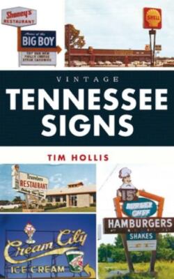 Vintage Tennessee Signs (Lost) by Tim Hollis (hardcover)