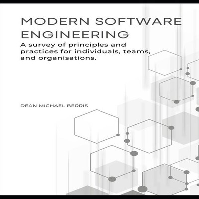 Modern Software Engineering (vol. 1) A survey of principles and p