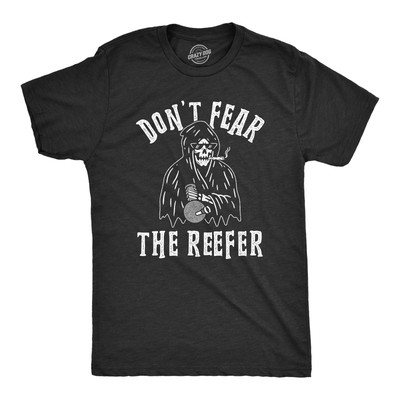 Mens Don't Fear The Reefer T Shirt Funny Grim Reaper 420 Halloween Sarcastic