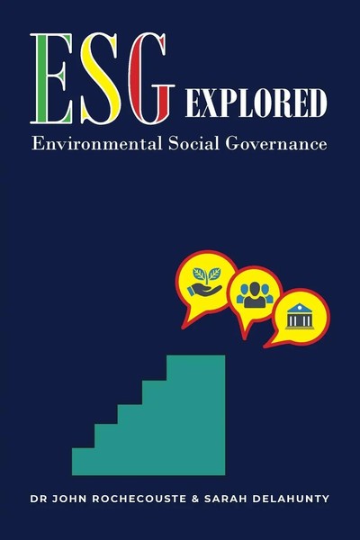 Esg Explored Environmental Social Governance John Rochecouste (U. A.) Buch 2024-image