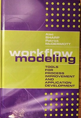 Workflow Modeling: Tools for Process Improvemen by McDermott, Patrick 1580530214