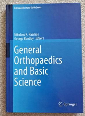General Orthopaedics and Basic Science by Nikolaos K. Paschos (editor), Georg...