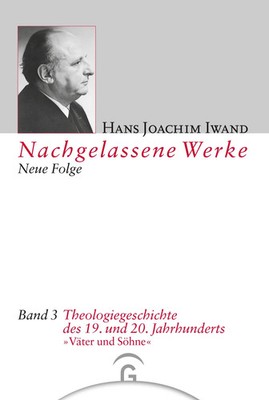 Hans Joachim Iwand | Theologiegeschichte des 19. und 20. Jahrhunderts | Buch