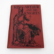 King Arthur and His Knights E L Merchant Illustrated HB 1927 USA 256 pages