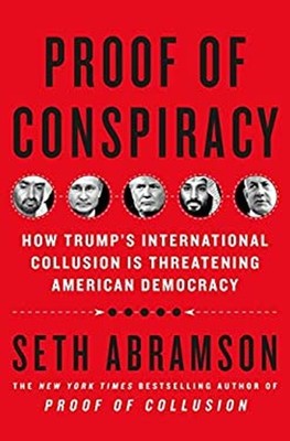 Proof of Conspiracy : How Trump's International Collusion Is Thre