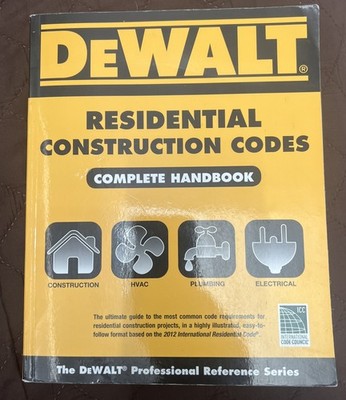 Dewalt Residential Construction Codes, Complete Handbook by Lynn Underwood: Used