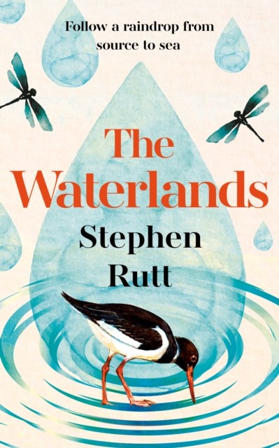 The Waterlands : Follow A Raindrop From Source To Sea Stephen Rutt - Image 4