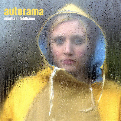 MUELLER/FELDBAUER - AUTORAMA NEUE CD