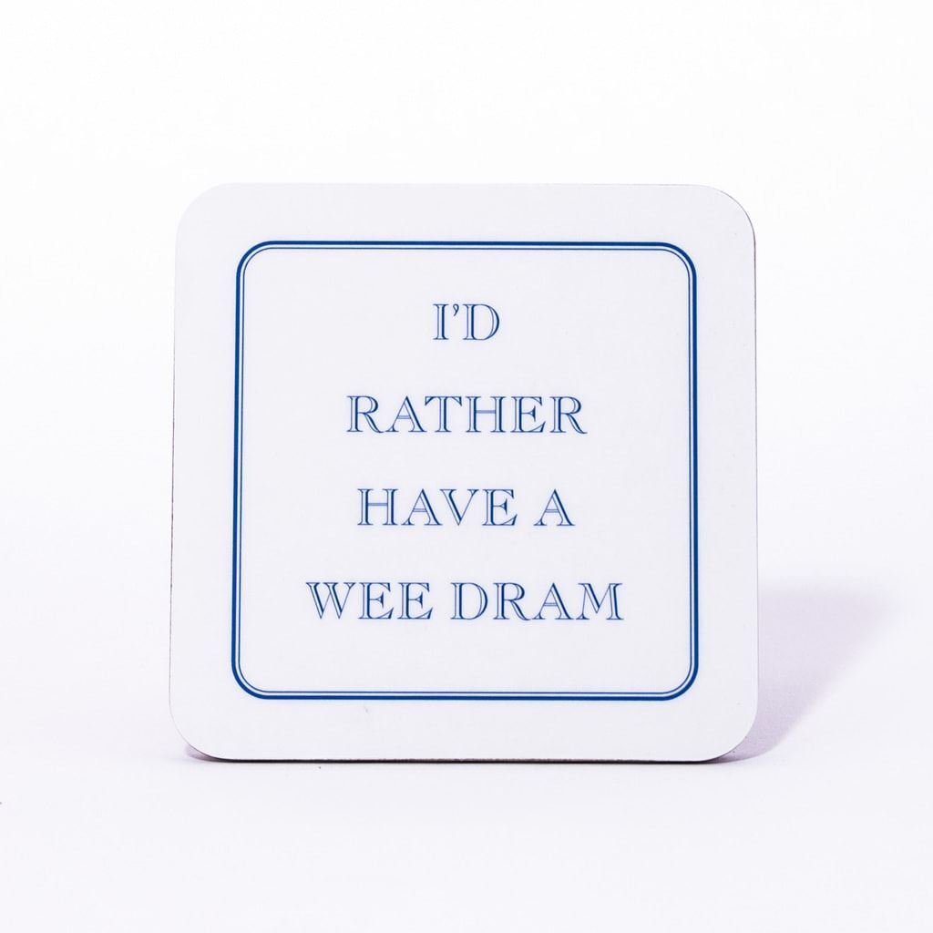 I'd Rather Have A Wee Dram Coaster