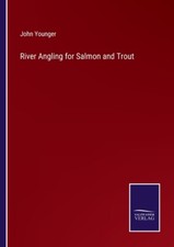 River Angling For Salmon And Trout