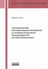 Transinstitutionelle Informationssystem-Architekturen in vernetzten kooperativen Versorgungsformen des Gesundheitswesens von Nathalie Gusew (2012, Kunststoffeinband)