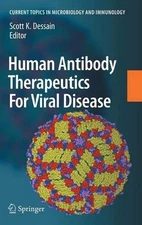 Human Antibody Therapeutics For Viral Disease by Scott K. Dessain (English) Hard