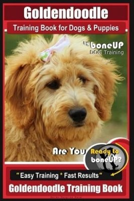 Goldendoodle Training Book for Dogs and Puppies by Bone Up Dog Training: Are