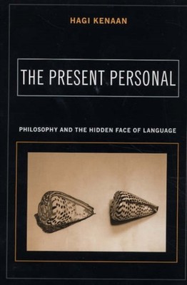 The Present Personal : Philosophy and the Hidden Face of Language