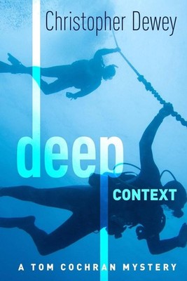 Deep Context: A Tom Cochran Mystery by Christopher Dewey (English) Paperback Boo