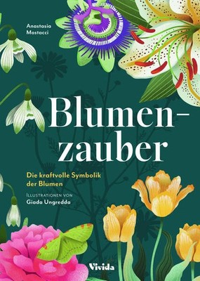 Blumen-Zauber | Anastasia Mostacci, Giada Ungredda | deutsch