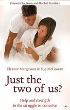 Just the Two of Us? Help and Strength in the Struggle to Conceiv