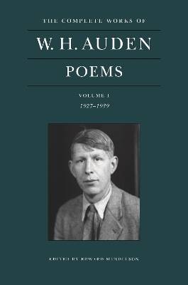 The Complete Works of W. H. Auden: Poems, Volume I