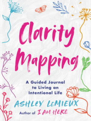 Clarity Mapping: A Guided Journal to Living an Intentional Life - VERY GOOD