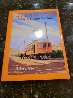 Visalia Electric Railroad Southern Pacific s Orange Grove Route von Kauke