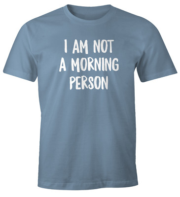 Herren T-Shirt I am not a morning person Spruch Sprüche Quote Fun Morgenmuffel