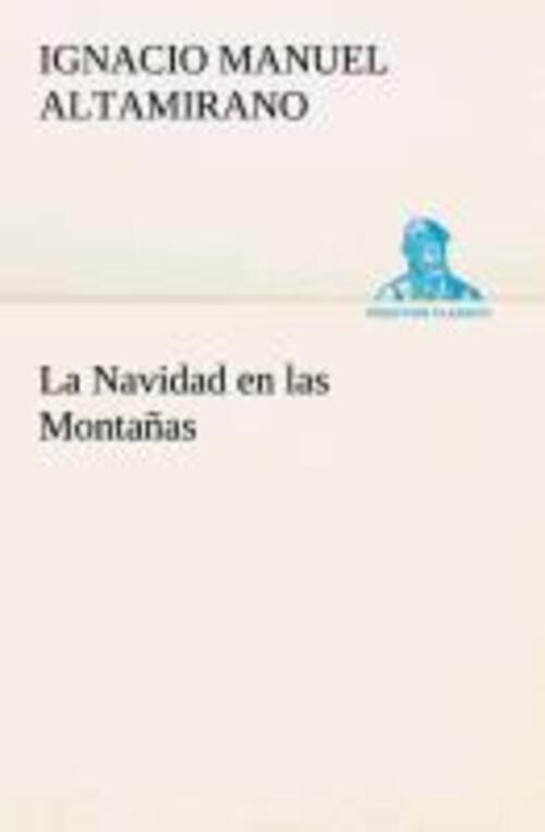 La Navidad En Las Montañas | Ignacio Manuel Altamirano | Taschenbuch |