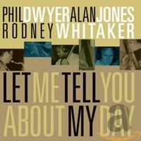 Dwyer/Jones/Whitaker - Let Me Tell You About My Day - Cd - G4Z