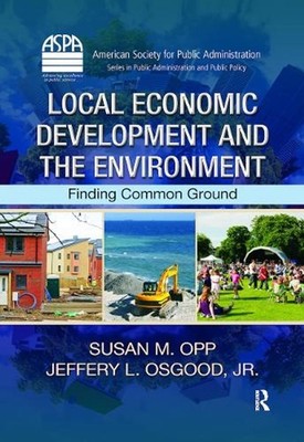 Local Economic Development and the Environment: Finding Common Ground by Susan M