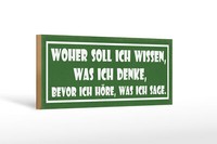 Holzschild Spruch 27X10 Cm Woher Soll Ich Wissen Was Denke Schild Wooden Sign