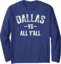 All Sport Trends Dallas Vs All Yall Cool Present Nice Long Sleeve Tshirt