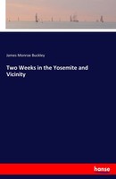 Two Weeks In The Yosemite And Vicinity James Monroe Buckley Taschenbuch 44 S.