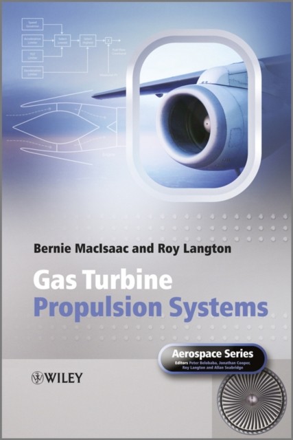 Gas Turbine Propulsion Systems MacIsaac Hardback Wiley–Blackwell 9780470065631