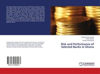 Kingsley Opoku Appiah (U. A.) | Risk And Performance Of Selected Banks In Ghana