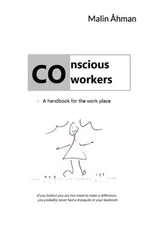 Conscious co-workers: - A handbook for the work place by Malin ?hman (English) P