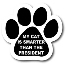 My Cat Is Smarter Than the President Paw print Car Magnet 5" Paw Print for Cars