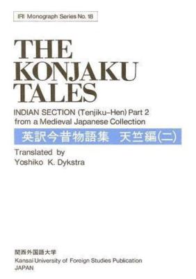 Konjaku Tales : Indian Section (Tenjiku-Hen), Part 1 by Yoshiko K. Dykstra (2004