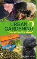 Urban Gardening Mal Anders | Die Zweite | Benjamin Vogt | Taschenbuch | 120 S.