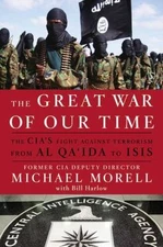 The Great War of Our Time: The CIA's F- 9781455585663, hardcover, Michael Morell