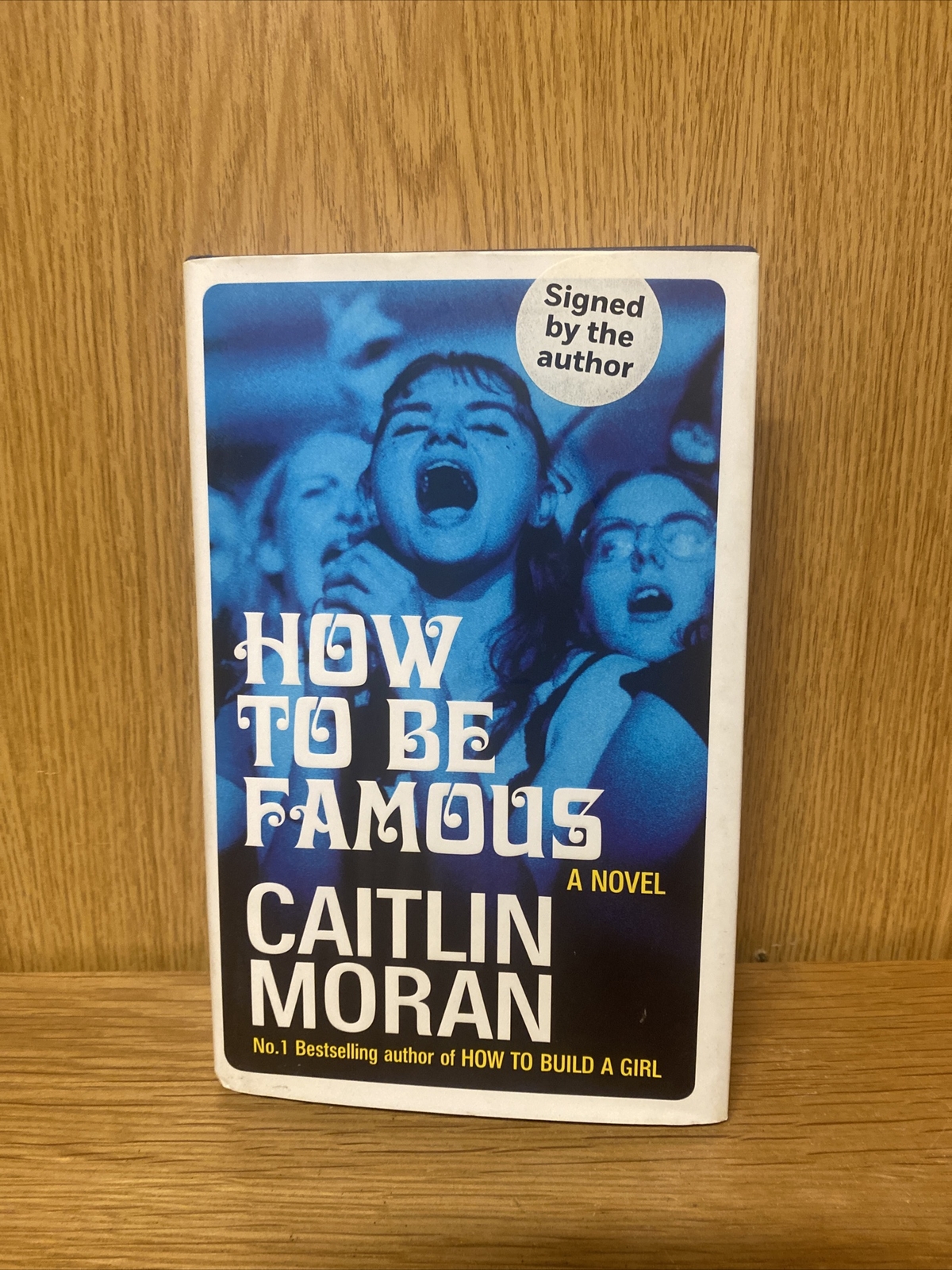 CAITLIN MORAN How to be famous   SIGNED 2018 1st ED HARDBACK BOOK  (H1)