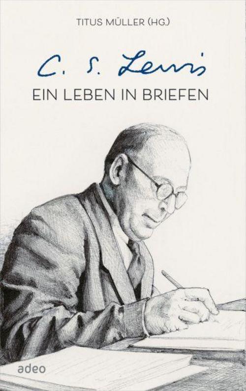 Thumbnail - C.s. Lewis - Ein Leben In Briefen, Titus Müller