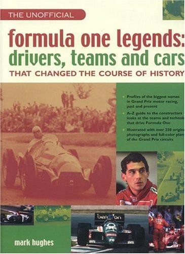 Formula One Legends: Drivers, Teams and Cars That Changed the... - Hughes, Mark