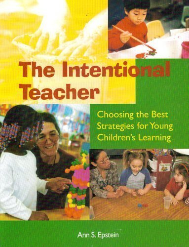 The Intentional Teacher: Choosing the... by Epstein, Ann S. Paperback / softback