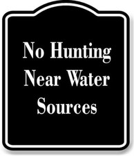 No Hunting Near Water Sources BLACK Aluminum Composite Sign
